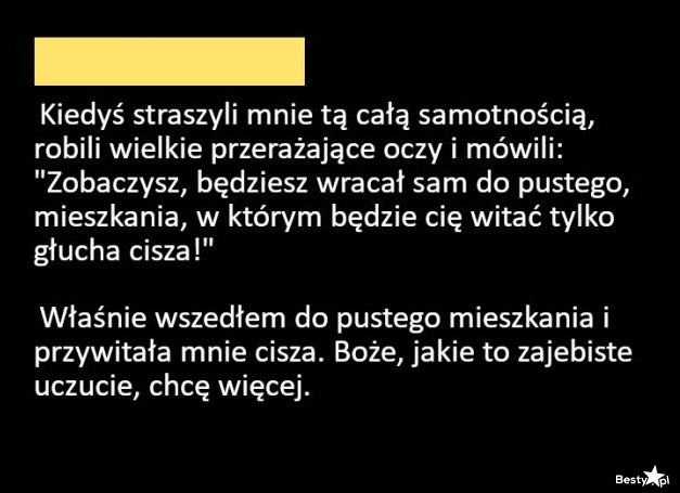 
    Każdego przeraża i uszczęśliwia co innego 