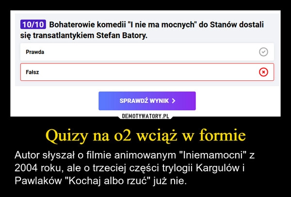 
    Quizy na o2 wciąż w formie