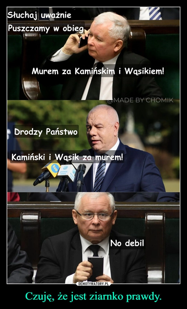 
    Czuję, że jest ziarnko prawdy.