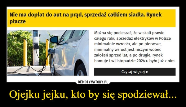 
    Ojejku jejku, kto by się spodziewał...