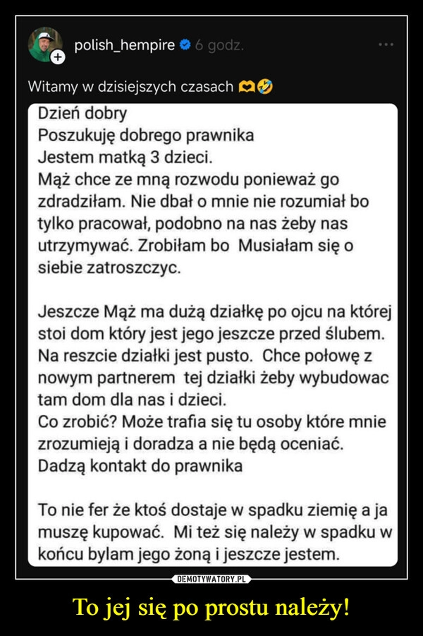 
    To jej się po prostu należy!