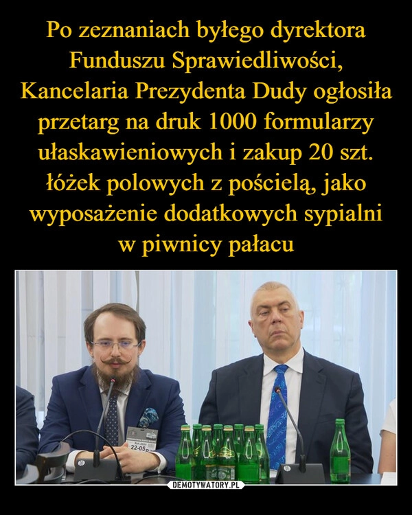 
    Po zeznaniach byłego dyrektora Funduszu Sprawiedliwości, Kancelaria Prezydenta Dudy ogłosiła przetarg na druk 1000 formularzy ułaskawieniowych i zakup 20 szt. łóżek polowych z pościelą, jako wyposażenie dodatkowych sypialni w piwnicy pałacu