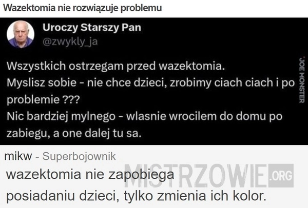 
    Wazektomia nie rozwiązuje problemu