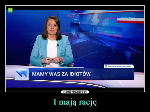 
    I mają rację