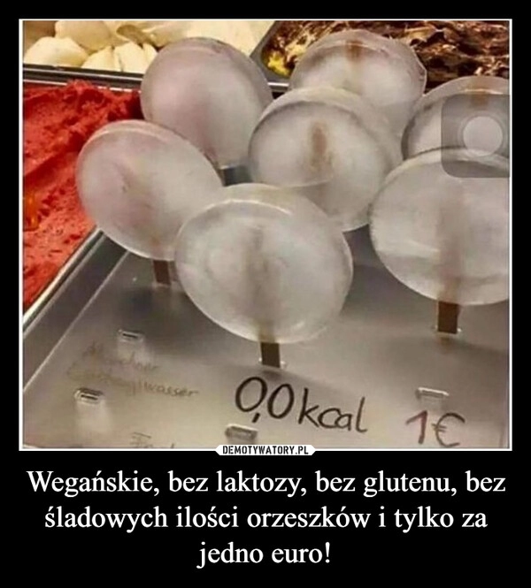 
    Wegańskie, bez laktozy, bez glutenu, bez śladowych ilości orzeszków i tylko za jedno euro!