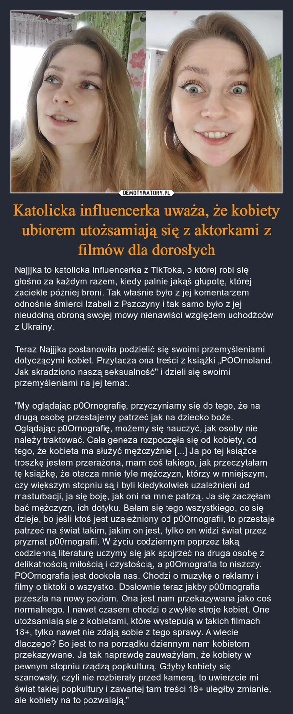 
    Katolicka influencerka uważa, że kobiety ubiorem utożsamiają się z aktorkami z filmów dla dorosłych