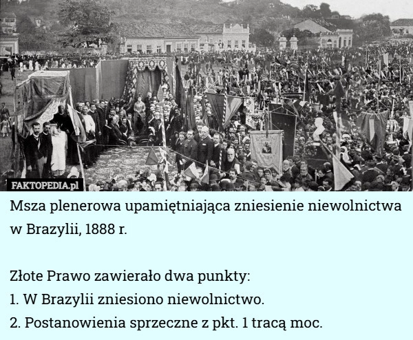 
    Msza plenerowa upamiętniająca zniesienie niewolnictwa w Brazylii, 1888 r.