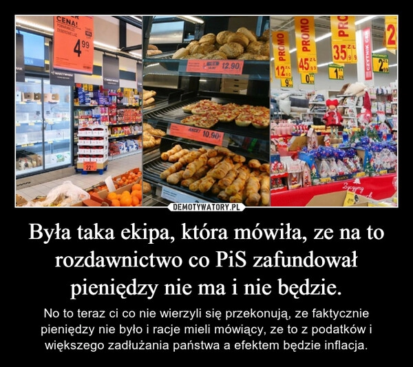 
    Była taka ekipa, która mówiła, ze na to rozdawnictwo co PiS zafundował pieniędzy nie ma i nie będzie. 