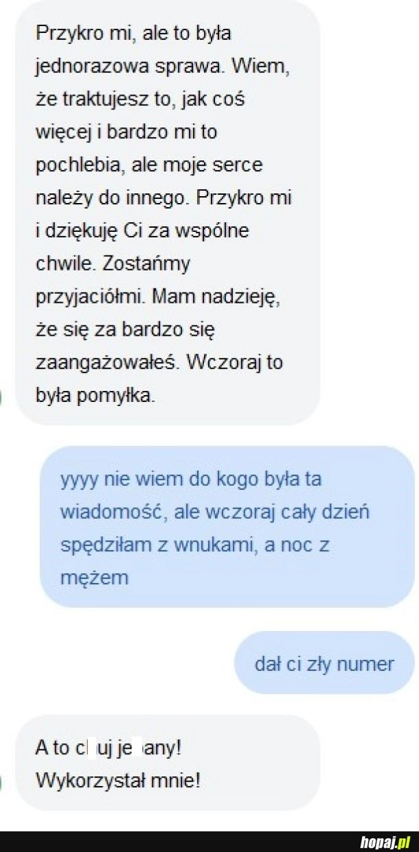 
    Wykorzystał mnie!