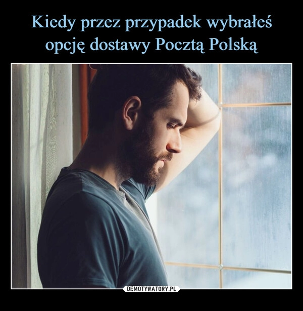 
    Kiedy przez przypadek wybrałeś opcję dostawy Pocztą Polską