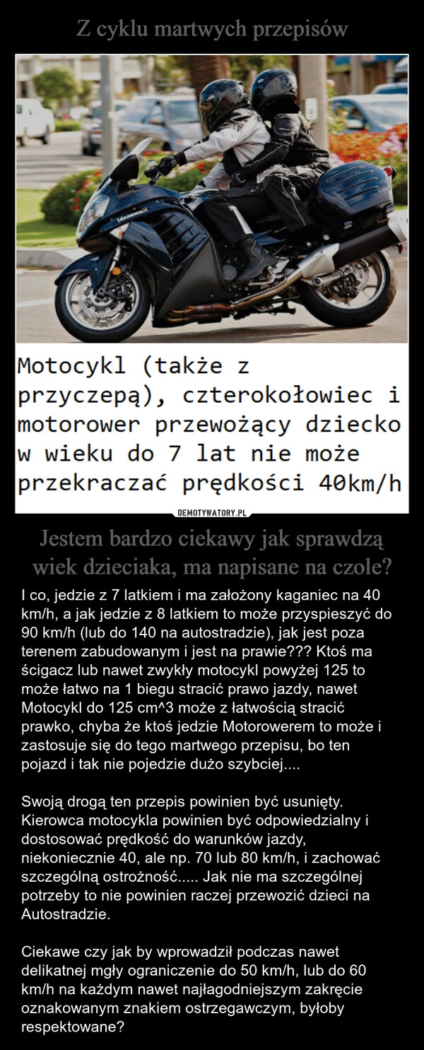 
    Z cyklu martwych przepisów Jestem bardzo ciekawy jak sprawdzą wiek dzieciaka, ma napisane na czole?