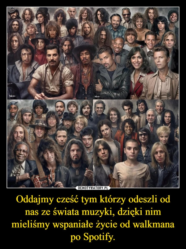 
    Oddajmy cześć tym którzy odeszli od nas ze świata muzyki, dzięki nim mieliśmy wspaniałe życie od walkmana po Spotify.