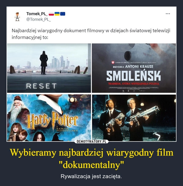 
    Wybieramy najbardziej wiarygodny film "dokumentalny"