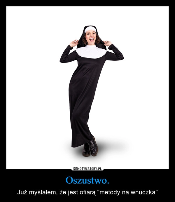 
    Oszustwo.