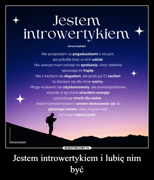 
    Jestem introwertykiem i lubię nim być