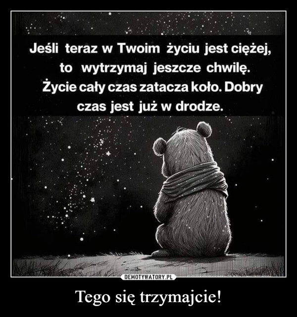 
    Tego się trzymajcie!