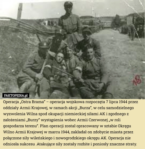 
    Operacja „Ostra Brama” – operacja wojskowa rozpoczęta 7 lipca 1944 przez