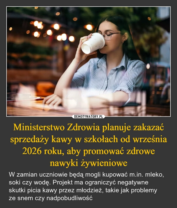 
    Ministerstwo Zdrowia planuje zakazać sprzedaży kawy w szkołach od września 2026 roku, aby promować zdrowe nawyki żywieniowe