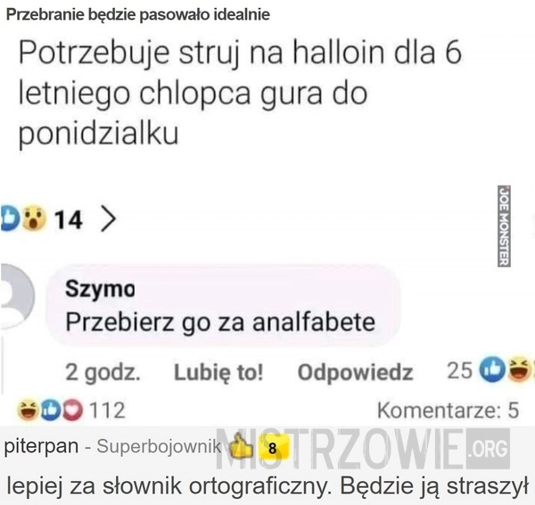 
    
			Przebranie będzie pasowało idealnie					