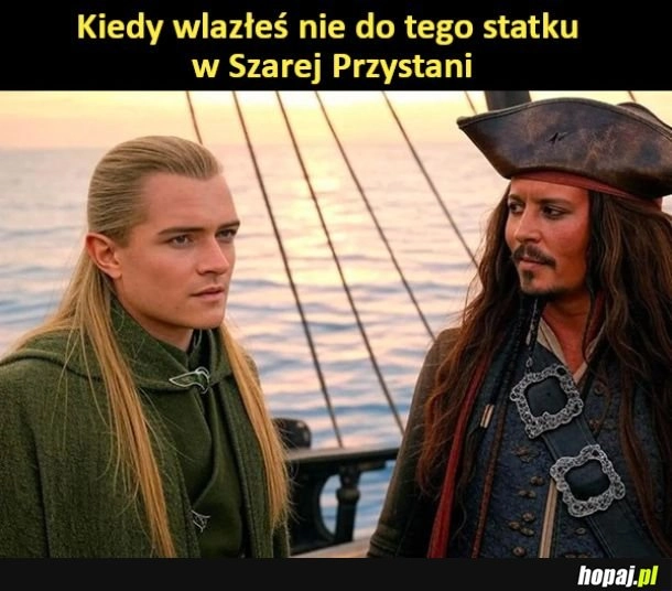 
    Kiedy wlazłeś nie do tego statku w Szarej Przystani