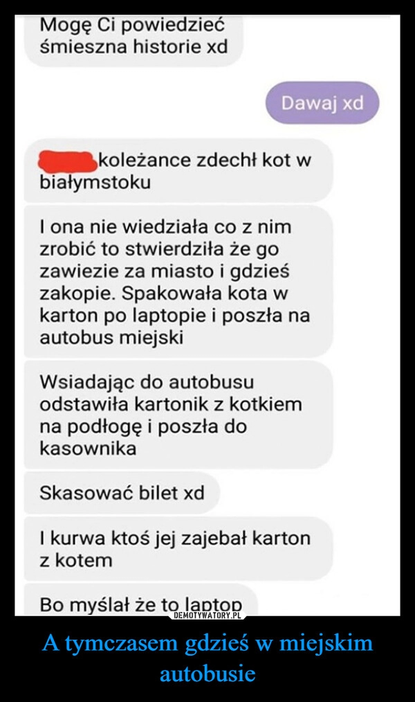 
    
A tymczasem gdzieś w miejskim autobusie 