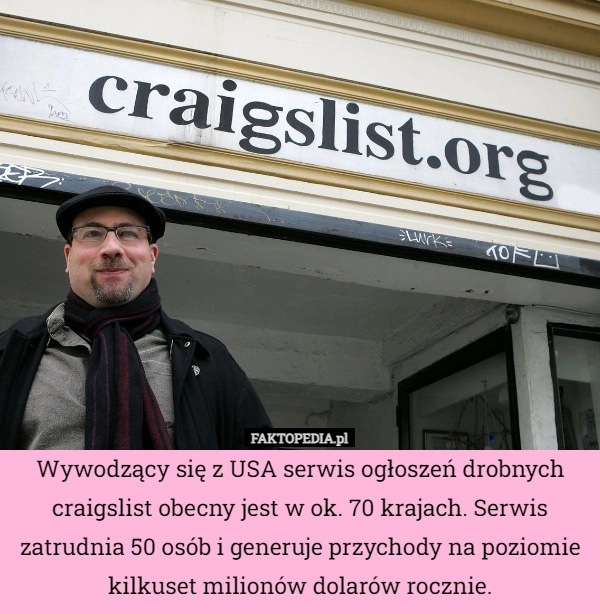 
    Wywodzący się z USA serwis ogłoszeń drobnych craigslist obecny jest w ok.