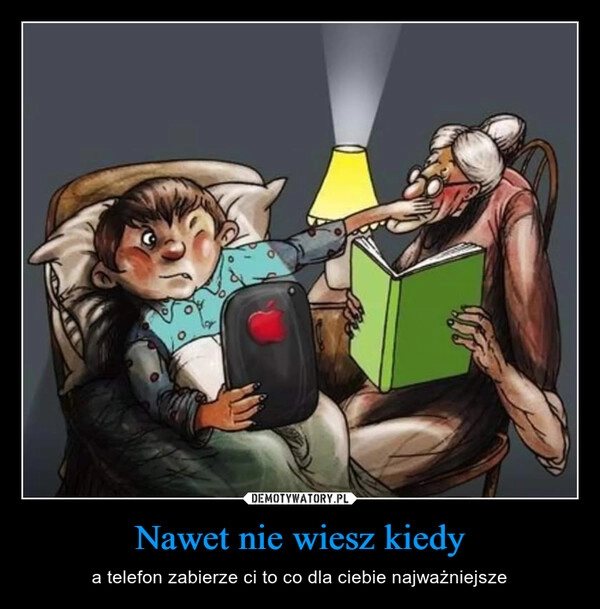 
    Nawet nie wiesz kiedy