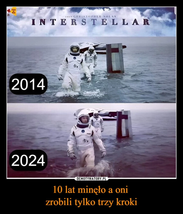 
    10 lat minęło a oni 
zrobili tylko trzy kroki