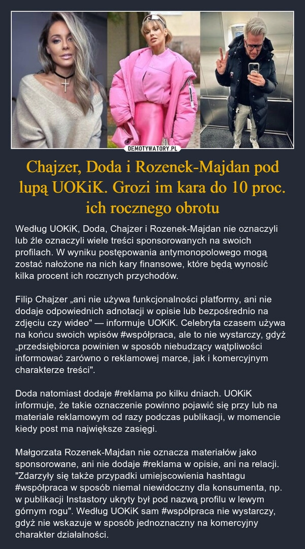 
    Chajzer, Doda i Rozenek-Majdan pod lupą UOKiK. Grozi im kara do 10 proc. ich rocznego obrotu