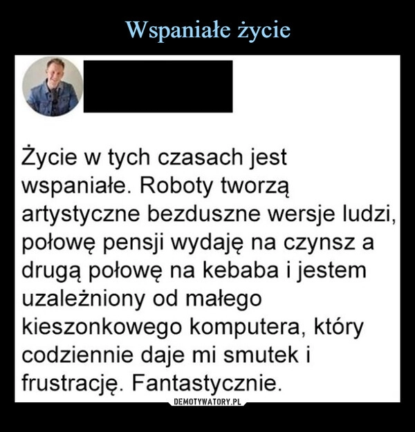 
    Wspaniałe życie