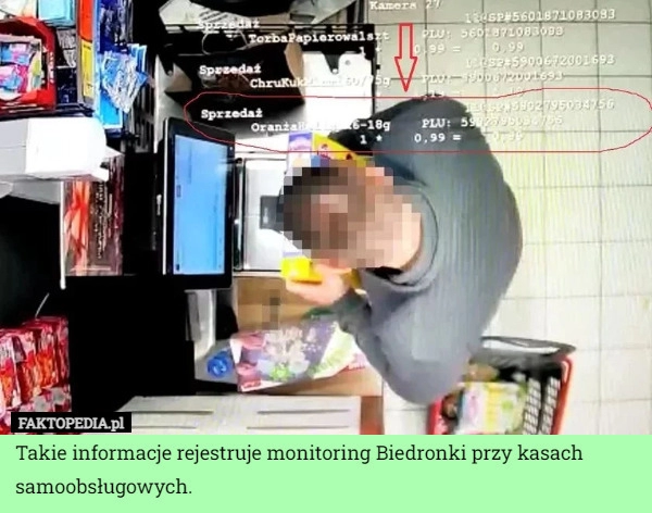 
    Takie informacje rejestruje monitoring Biedronki przy kasach samoobsługowych.