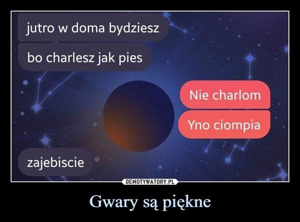 
    Gwary są piękne