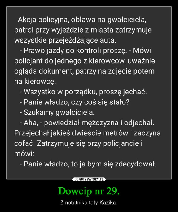 
    Dowcip nr 29.