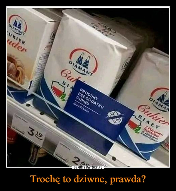 
    
Trochę to dziwne, prawda? 