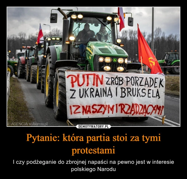 
    Pytanie: która partia stoi za tymi protestami