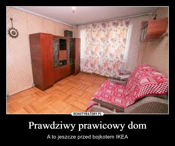 
    Prawdziwy prawicowy dom