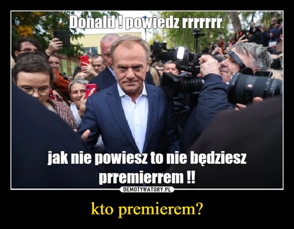 
    kto premierem?