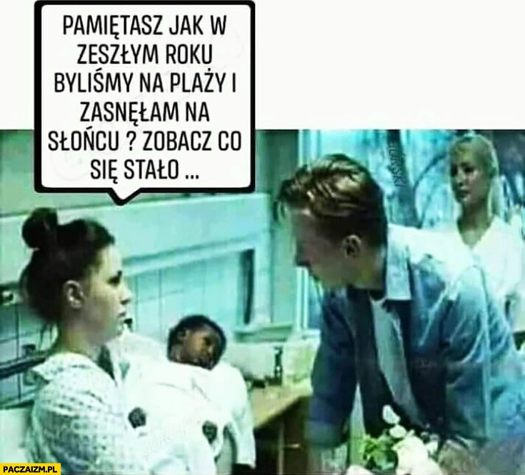 Czarne dziecko pamiętasz jak w zeszłym roku byliśmy na plaży i zasnęłam na słońcu? Zobacz co się stało