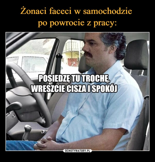 
    Żonaci faceci w samochodzie 
po powrocie z pracy: