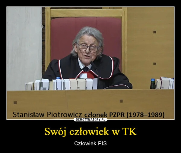 
    Swój człowiek w TK