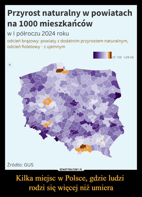 
    Kilka miejsc w Polsce, gdzie ludzi 
rodzi się więcej niż umiera