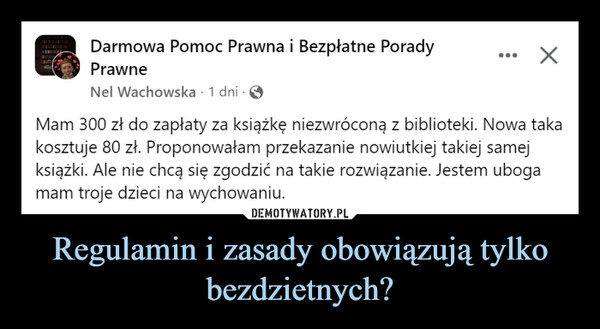 
    Regulamin i zasady obowiązują tylko bezdzietnych?