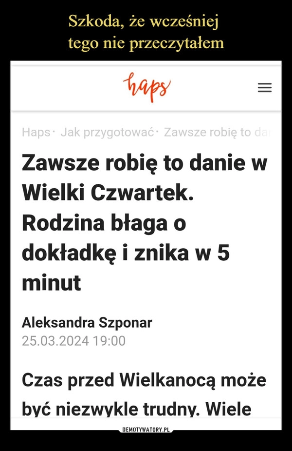 
    Szkoda, że wcześniej 
tego nie przeczytałem