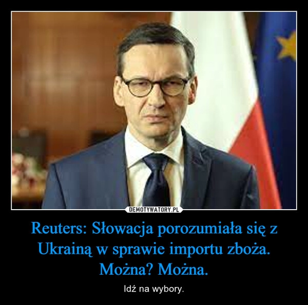 
    Reuters: Słowacja porozumiała się z Ukrainą w sprawie importu zboża.
Można? Można.