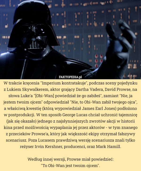 
    W trakcie kręcenia "Imperium kontratakuje", podczas sceny pojedynku