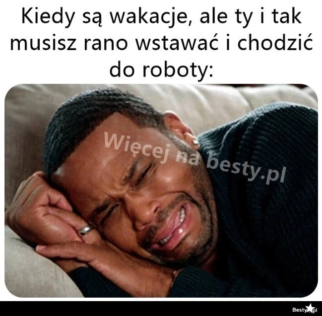 
    Kto ma wakacje, ten ma 