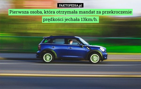 
    Pierwsza osoba, która otrzymała mandat za przekroczenie prędkości jechała