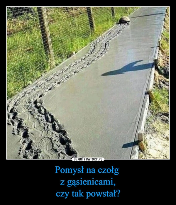 
    Pomysł na czołg 
z gąsienicami,
czy tak powstał?