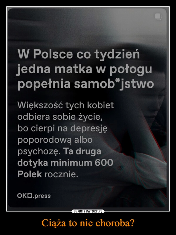 
    Ciąża to nie choroba?