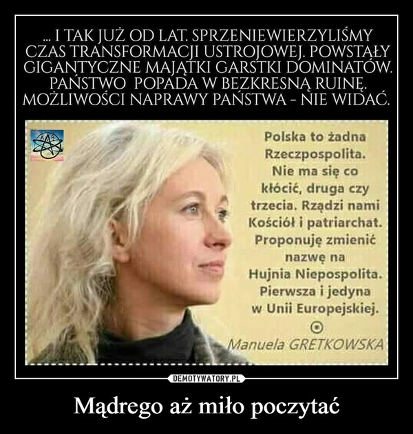 
    Mądrego aż miło poczytać